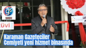 Karaman Gazeteciler Cemiyeti yeni hizmet binasında