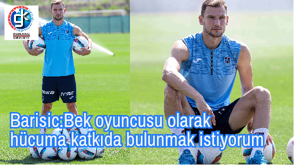 Borna Barisic:Bek oyuncusu olarak hücuma katkıda bulunmak istiyorum