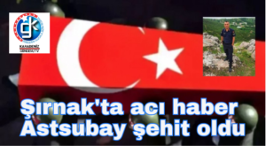 Şırnak’ta acı haber Astsubay şehit oldu