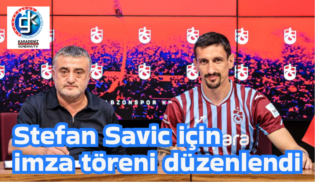 Stefan Savic için imza töreni düzenlendi