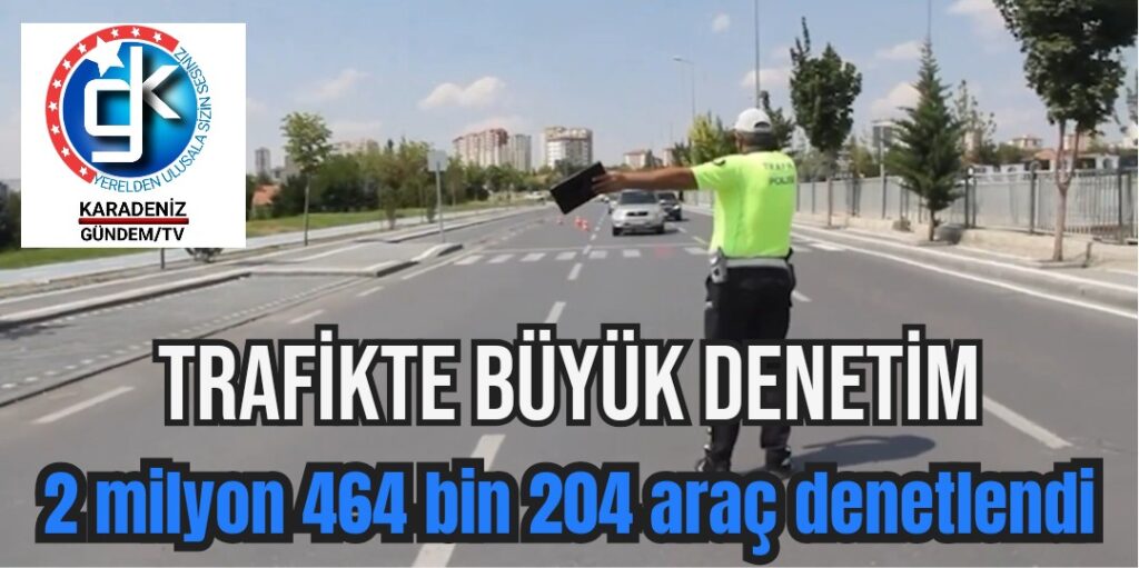 Trafikte büyük denetim