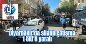 Diyarbakır’da silahlı çatışma 1 ölü 6 yaralı