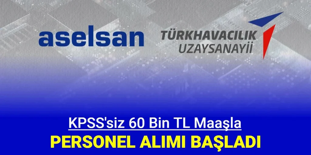 Aselsan 75 pozisyona KPSS’siz 60 bin lira maaşla personel alımına başladı
