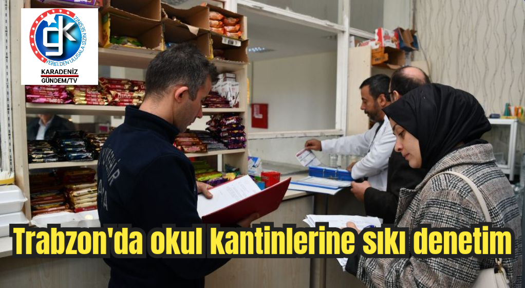 Büyükşehir Belediyesinden okul kantinlerine sıkı denetim