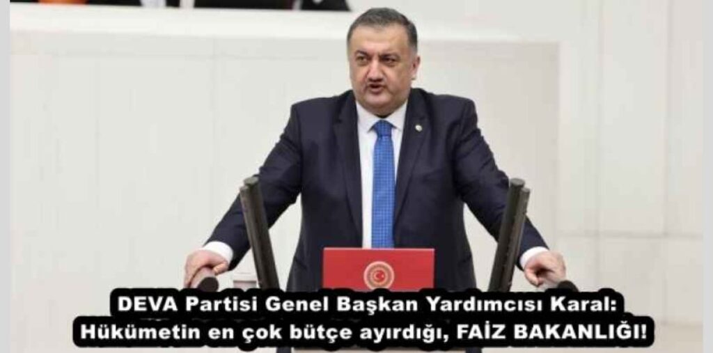 Hasan Karal: Hükümetin en çok bütçe ayırdığı faiz Bakanlığı