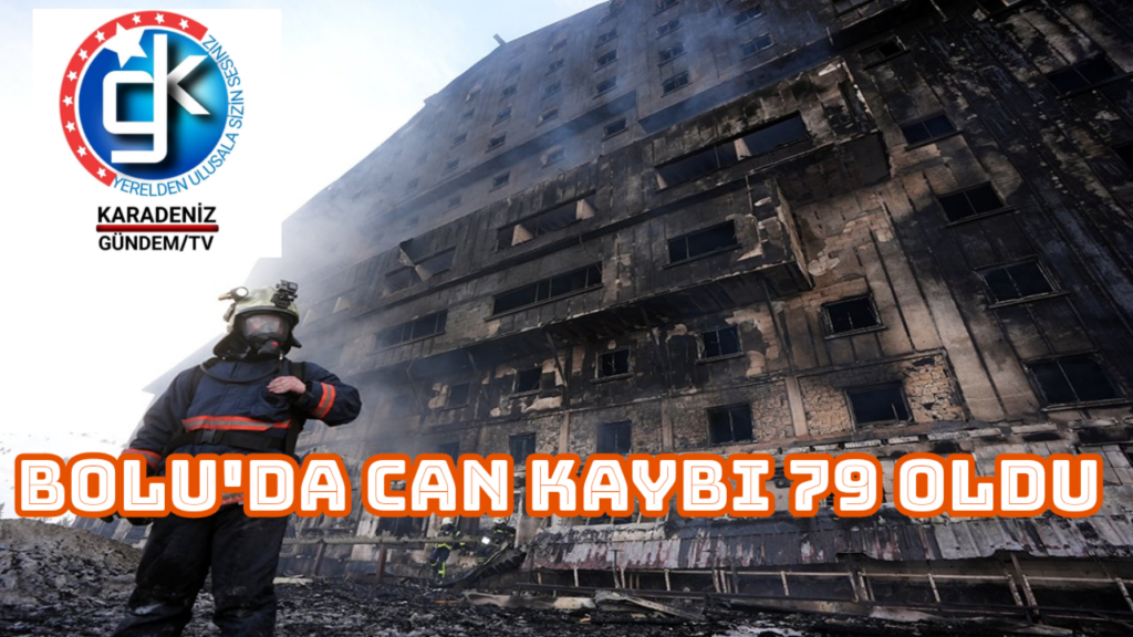 Bolu’da can kaybı 79 oldu