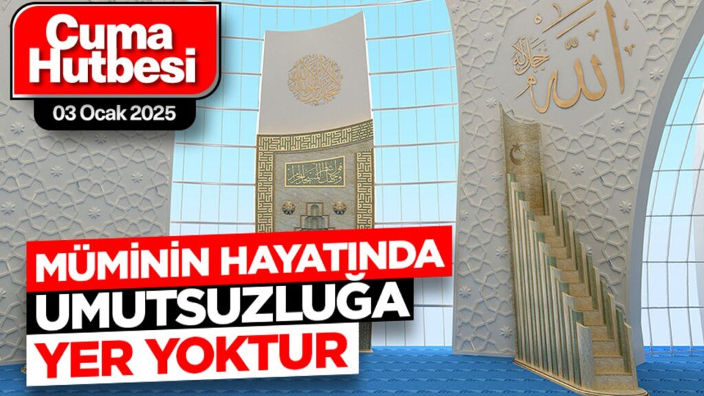 Müminin hayatında umutsuzluğa yer yoktur