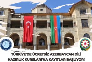 Türkiye’de Azerbaycan dili hazırlık kurslarına kayıtlar başlıyor