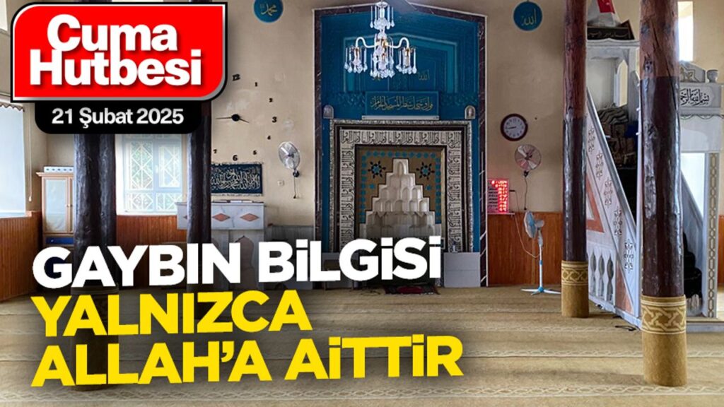 Gaybın bilgisi yalnızca Allah’a aittir