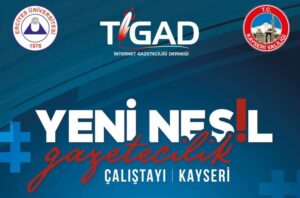 Kayseri’de yeni nesil gazetecilik çalıştayı düzenleniyor