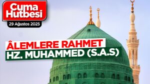 Âlemlere Rahmet Hz. Muhammed (s.a.s)