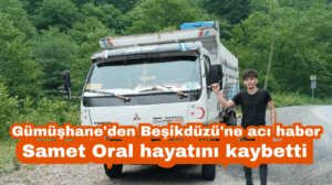 Gümüşhane’den Beşikdüzü’ne acı haber