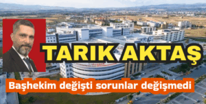 Başhekim değişti sorunlar değişmedi