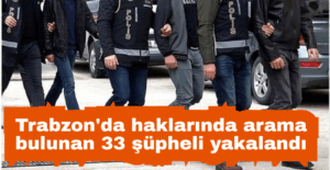 Trabzon’da aranan şahıslar yakalandı