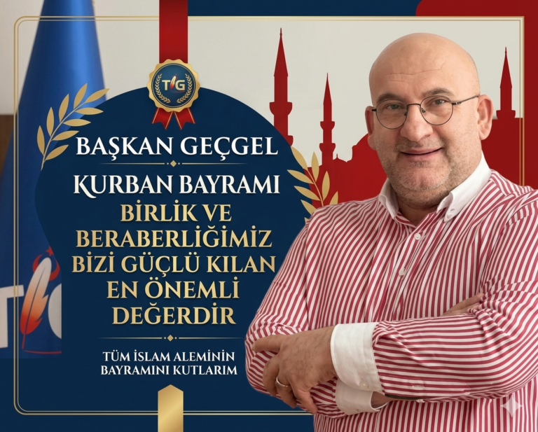 Başkan Geçgel Kurban Bayramı birlik ve beraberliğimiz bizi güçlü kılan en önemli değerdir