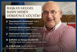 Başkan Geçgel basın neden dördüncü güçtür?